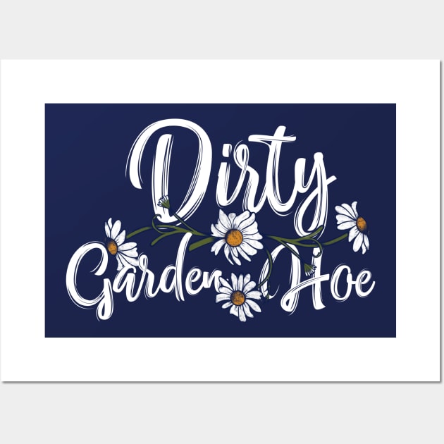 Dirty Garden HOE Wall Art by bubbsnugg